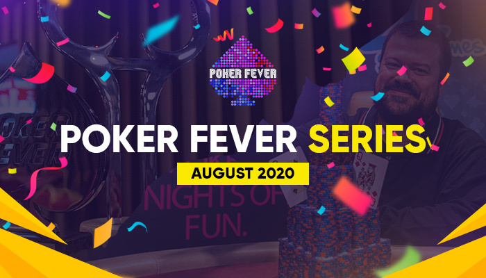 Poker Fever Series August 2020 Recap